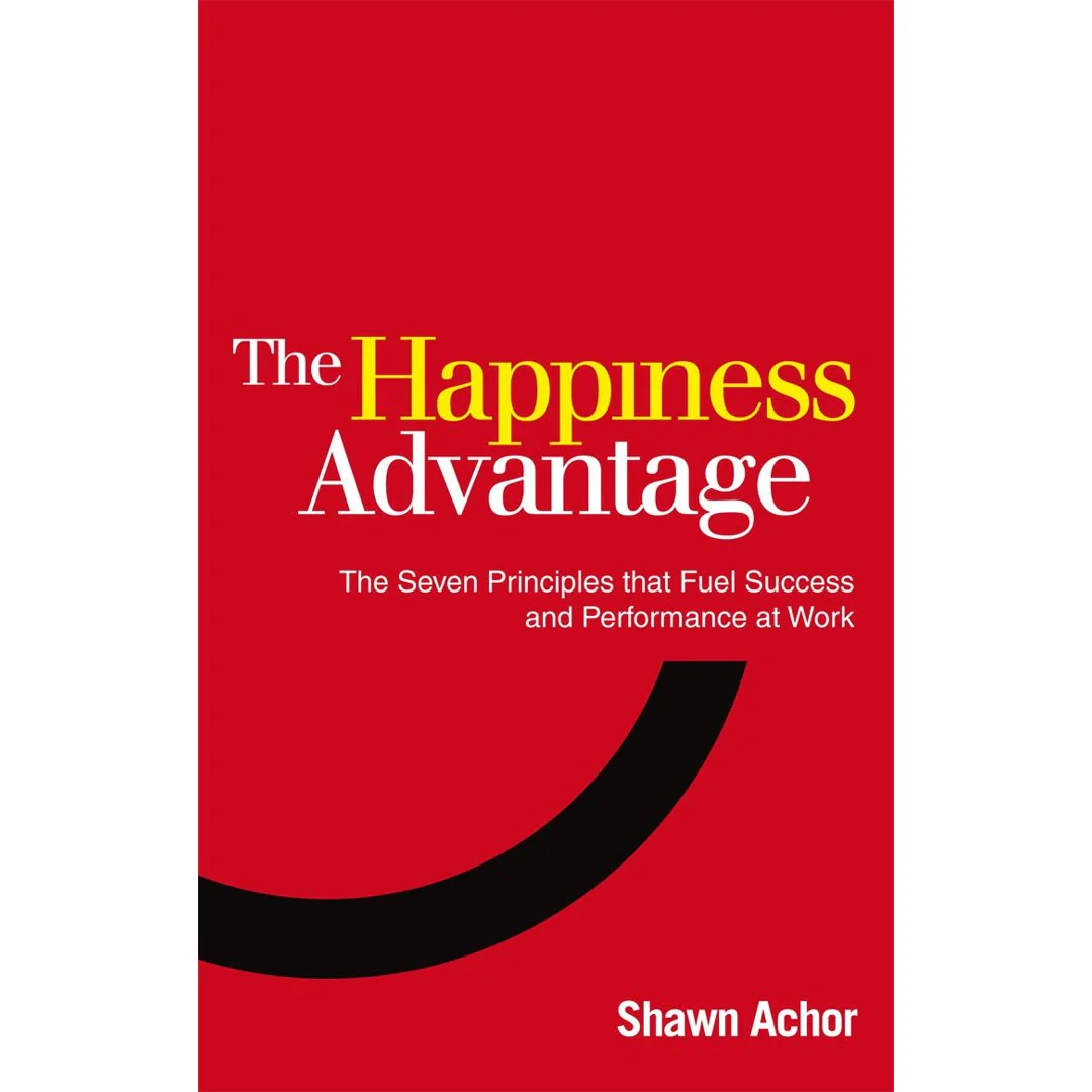Happiness Advantage by Shawn Achor