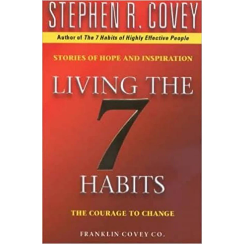Living the 7 habits by Stephen R Covey