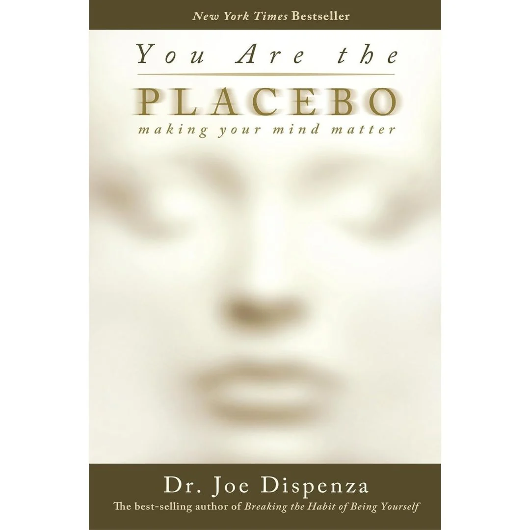 You are the Placebo: Making Your Mind Matter Paperback by Dr. Joe Dispenza